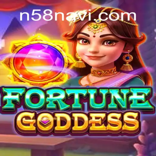 FORTUNEGODDESS: Exploring the Pinnacle of Slot Games on N58 Platform